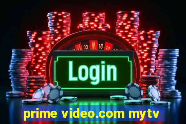 prime video.com mytv